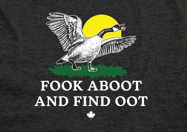 FOOK ABOOT AND FIND OOT - Men's/Unisex T-Shirt - Made in Canada